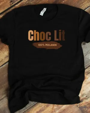 Choc Lit 100% Melanin Women Tshirt