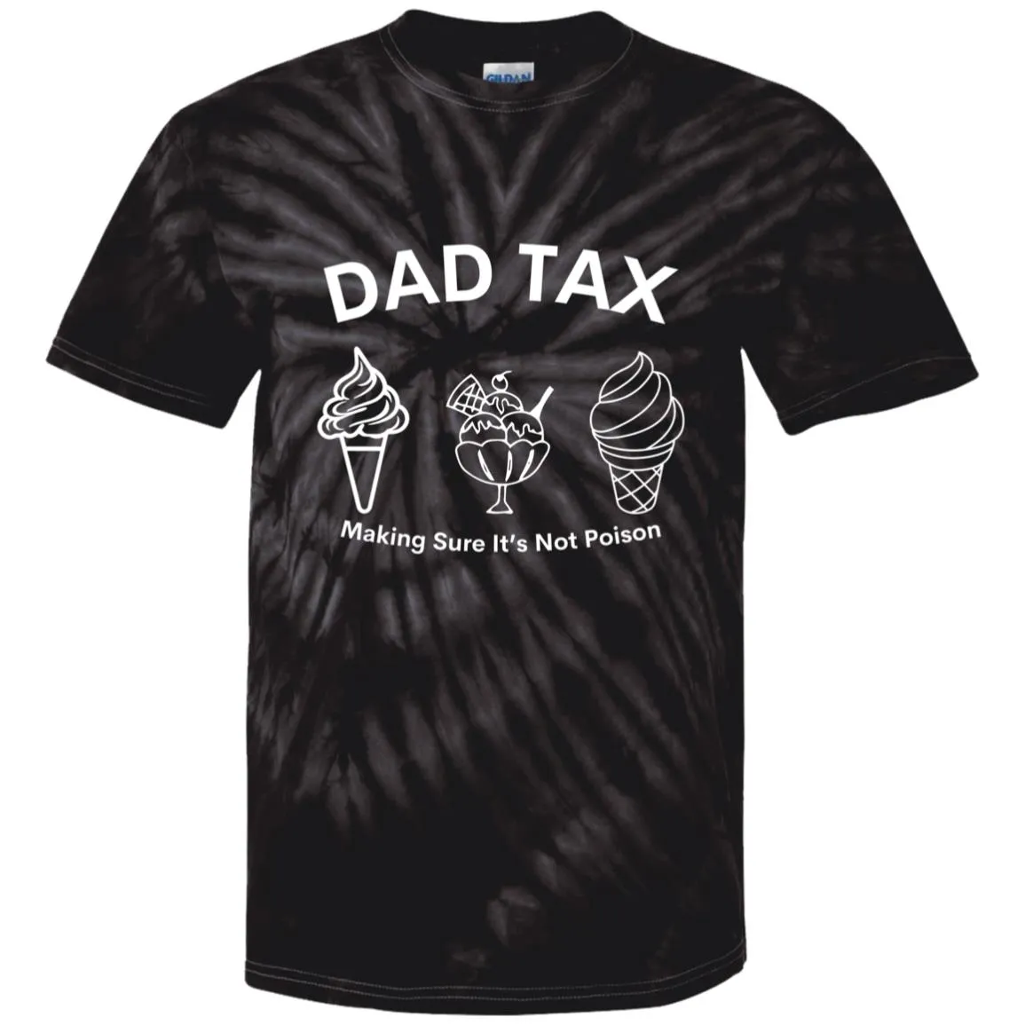 Dad Tax 3 -- 100% Cotton Tie Dye T-Shirt