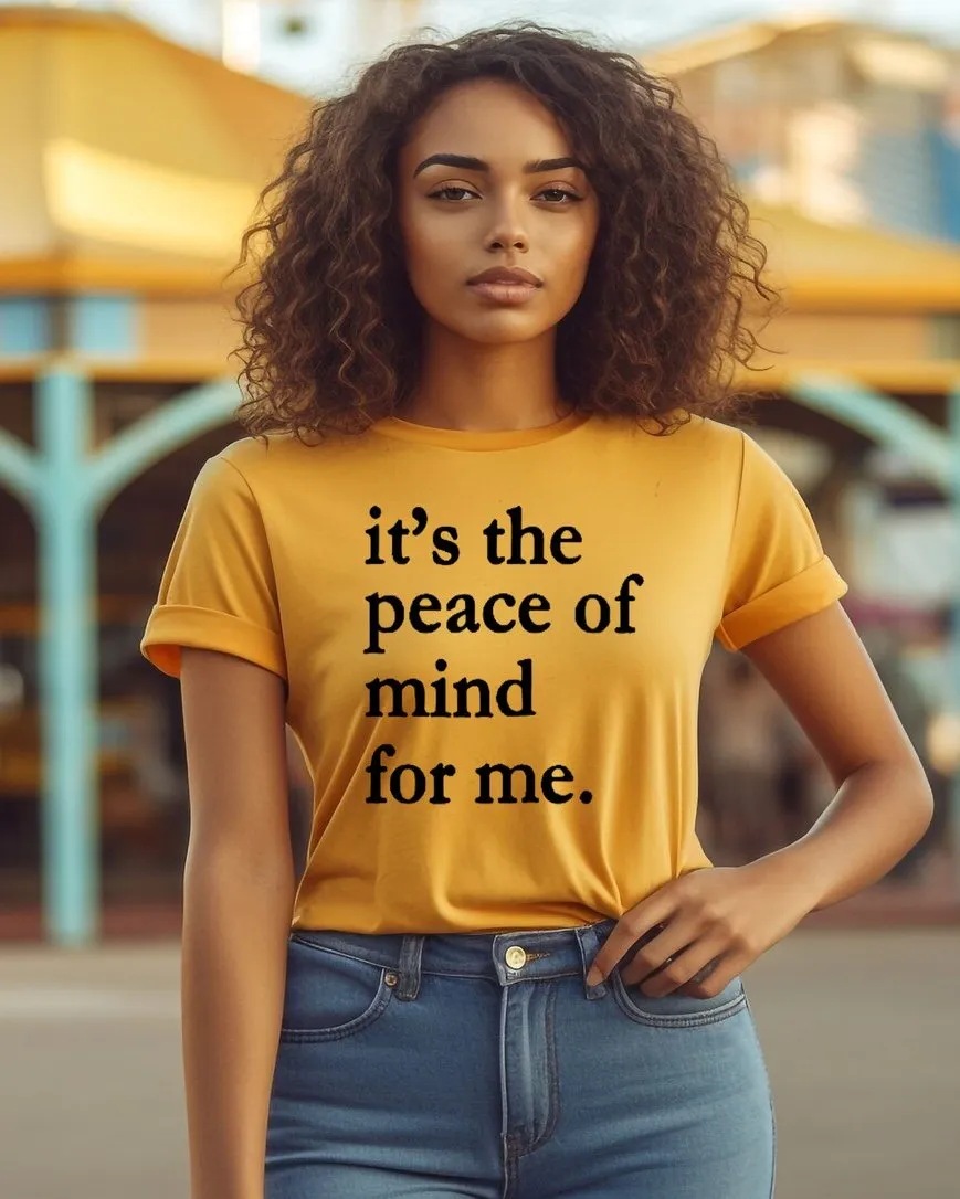 It's the Peace of Mind for Me Short Sleeve T-shirt