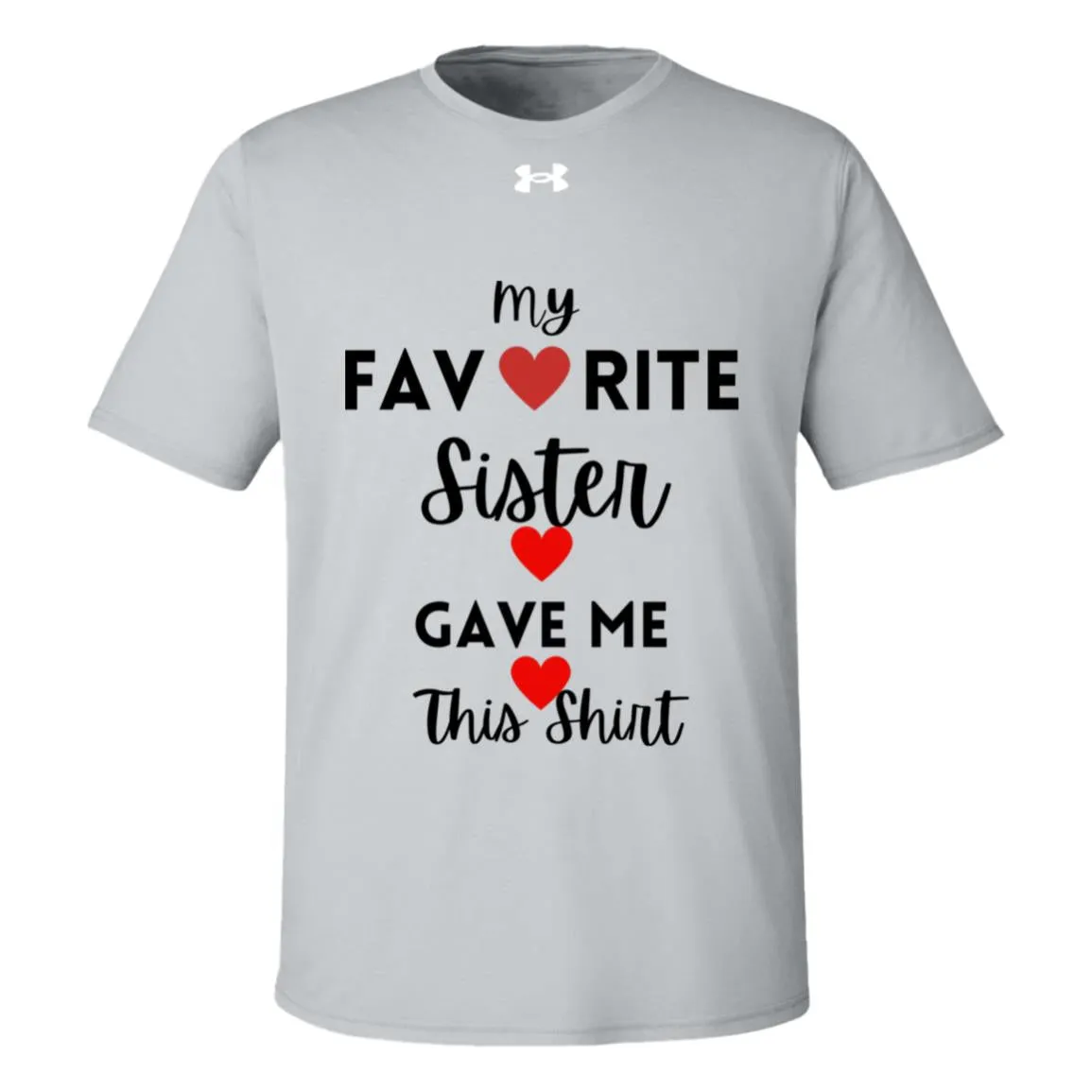 My Favorite Sister Gave Me This Shirt -- Under Armour Team Tech Tee