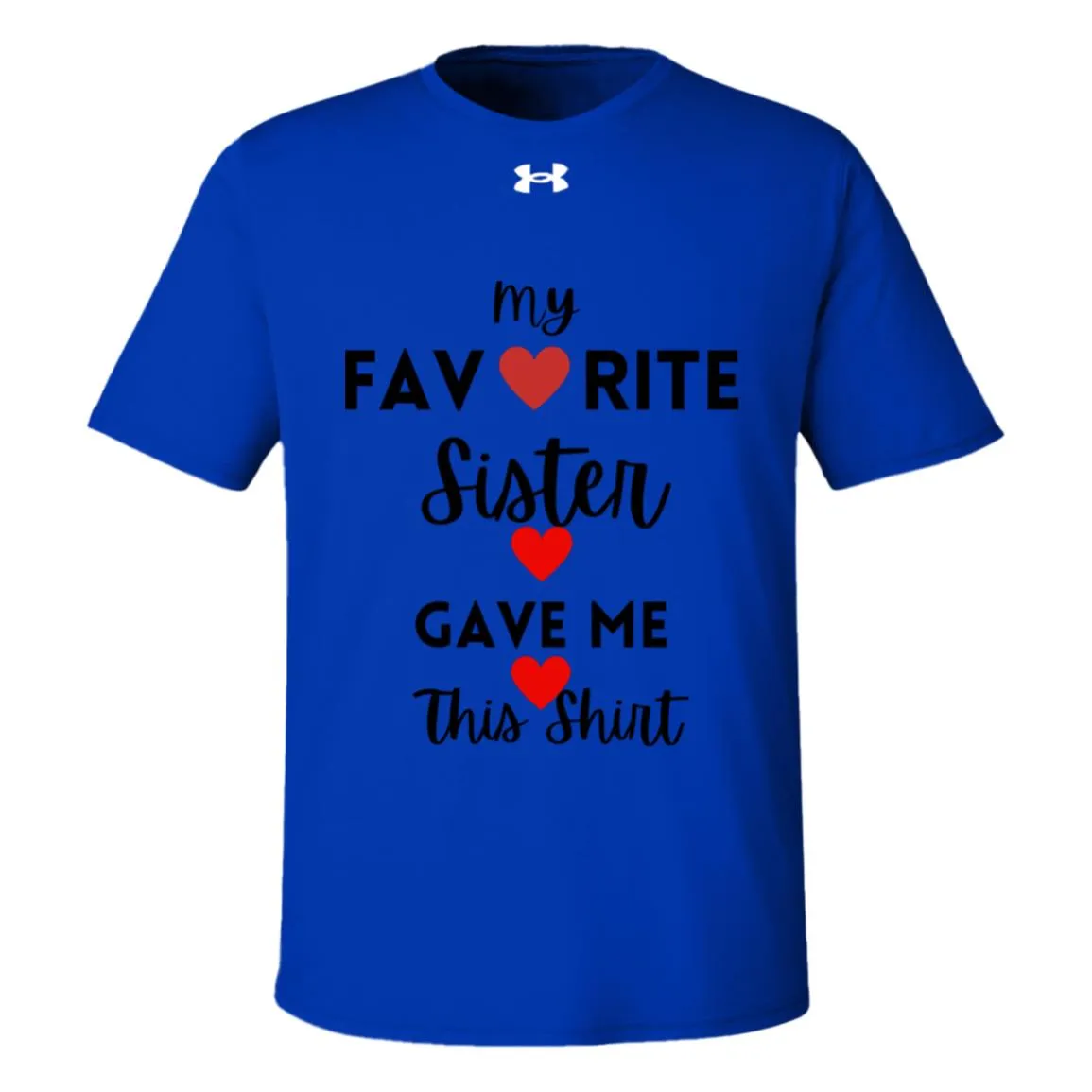 My Favorite Sister Gave Me This Shirt -- Under Armour Team Tech Tee