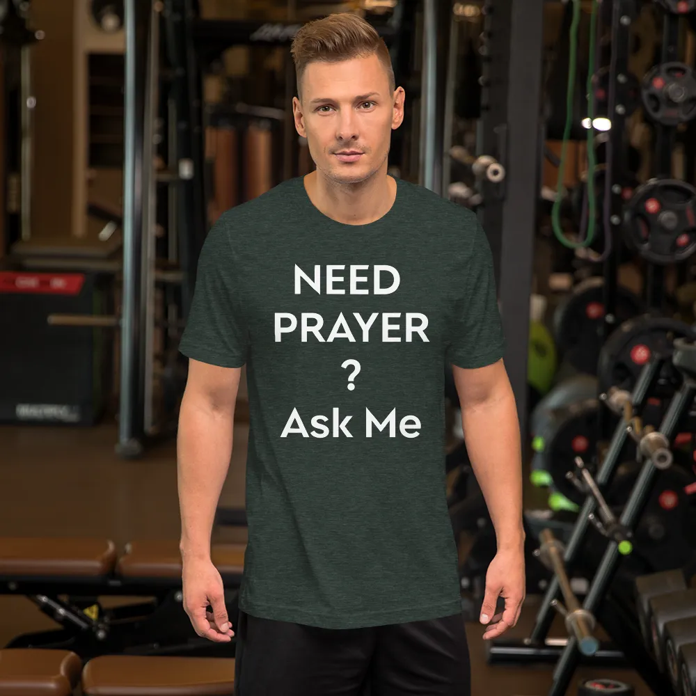Need Prayer? Ask Me, Front & Back Print, Unisex T-shirt, 12 Colors