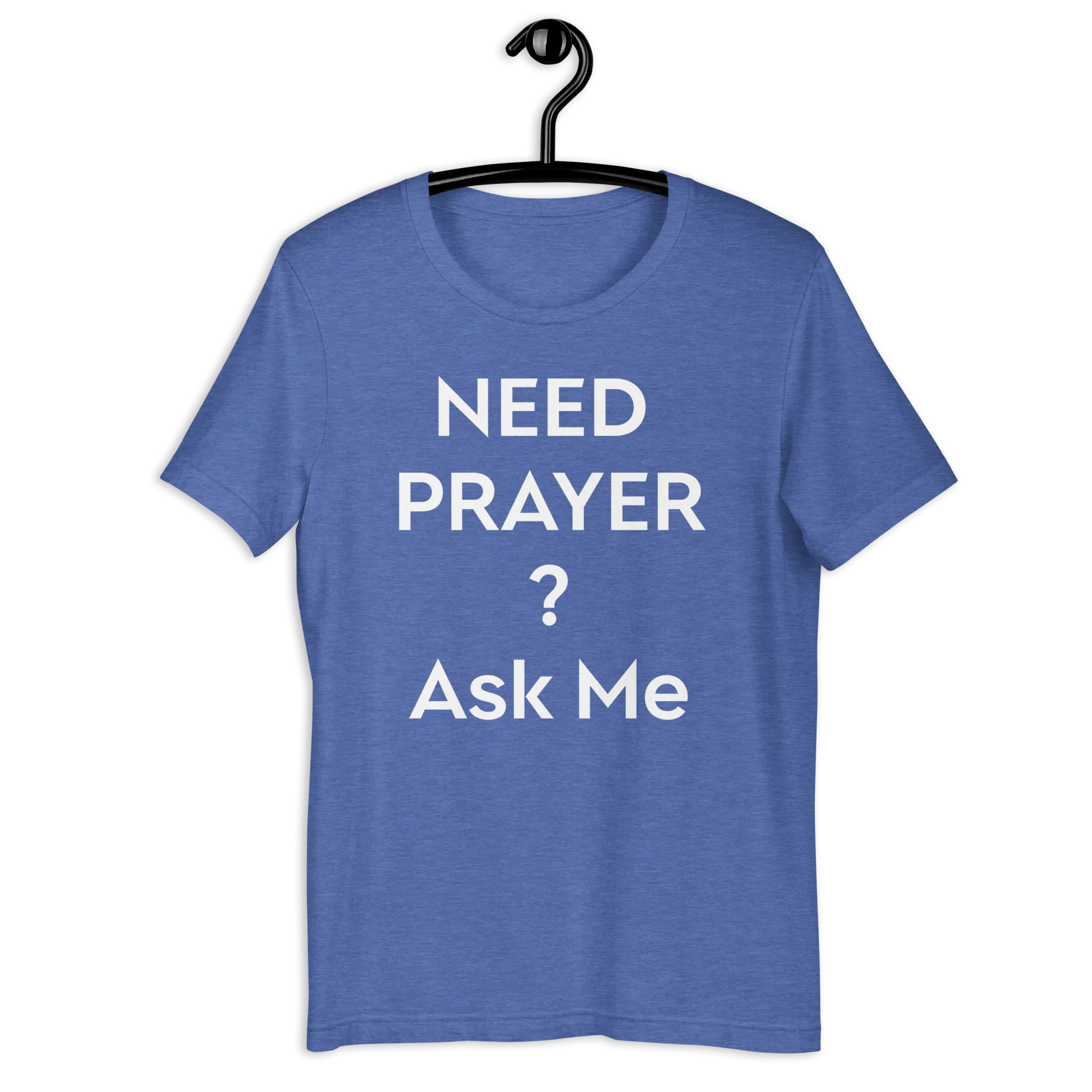Need Prayer? Ask Me, Front & Back Print, Unisex T-shirt, 12 Colors