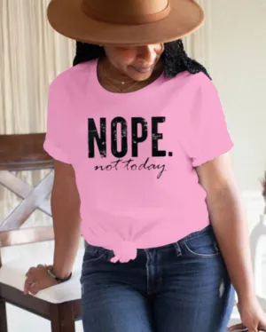 Nope Not Today Short Sleeve T-shirt
