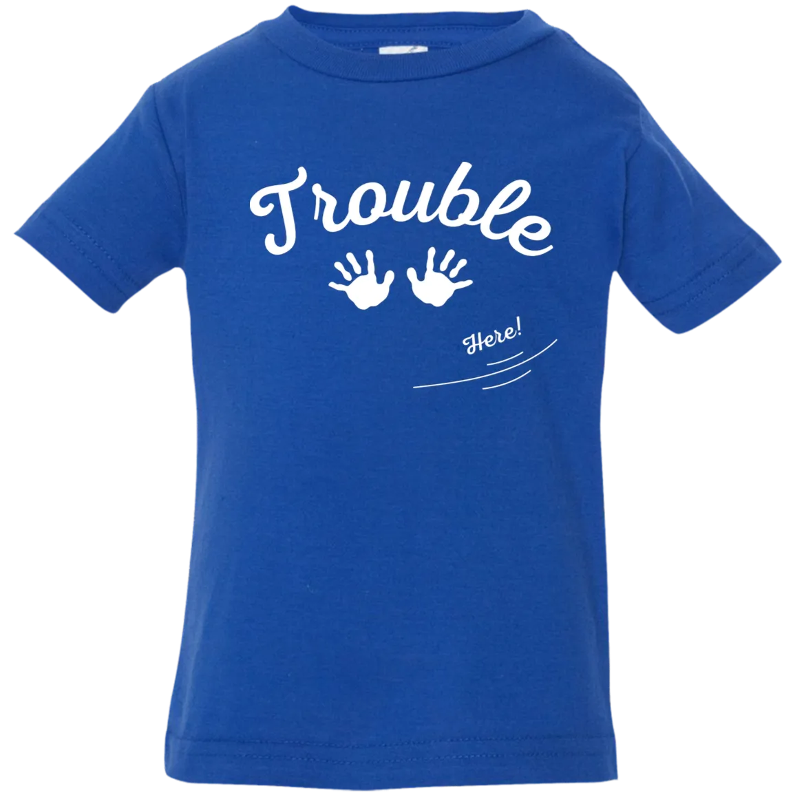 trouble B Trouble here 3 3322 Infant Jersey T-Shirt