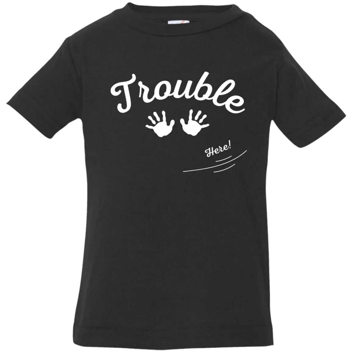 trouble B Trouble here 3 3322 Infant Jersey T-Shirt