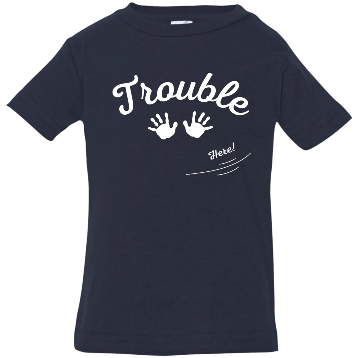 trouble B Trouble here 3 3322 Infant Jersey T-Shirt